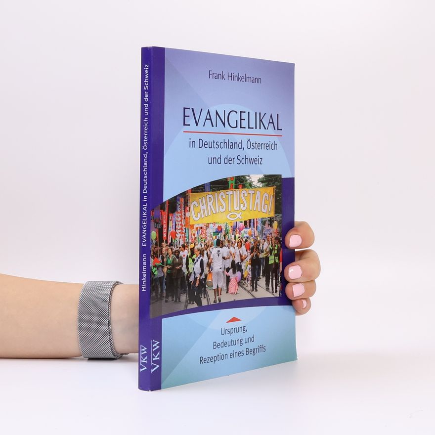 Frank Hinkelmann Evangelikal in Deutschland, Österreich und der Schweiz