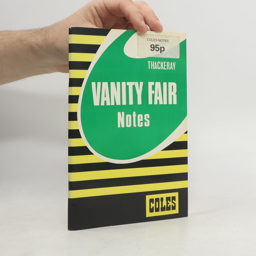 William Makepeace Thackeray Vanity Fair Notes