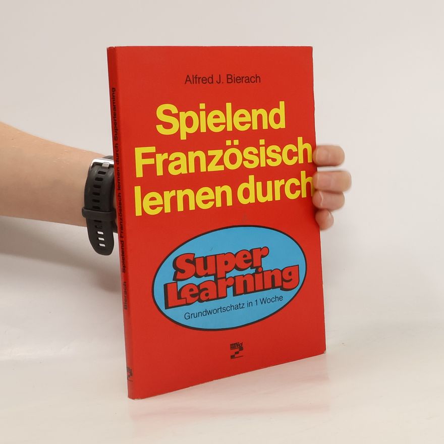 Alfred J. Bierach Spielend Französisch lernen durch Superlearning