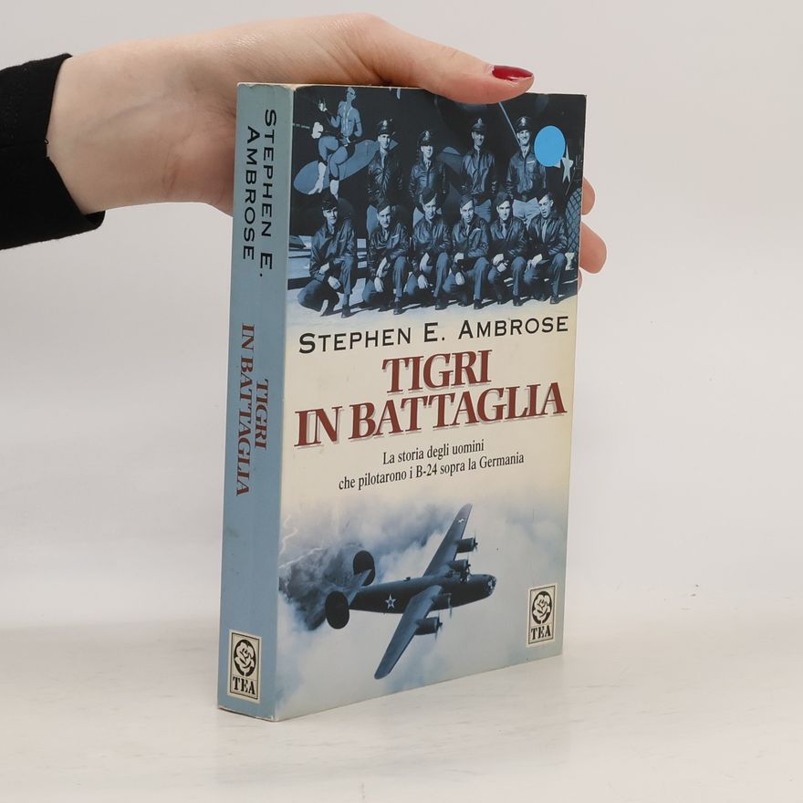 Stephen E. Ambrose Tigri in battaglia