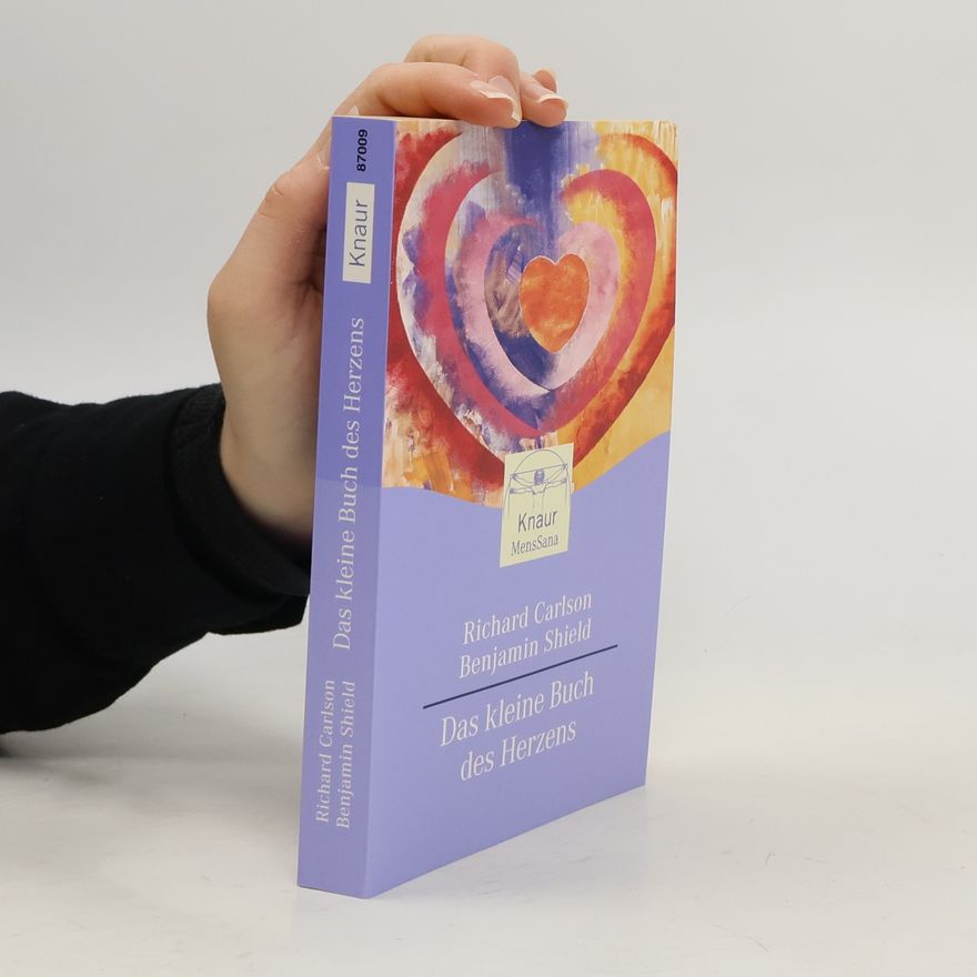 Richard Carlson Das kleine Buch des Herzens