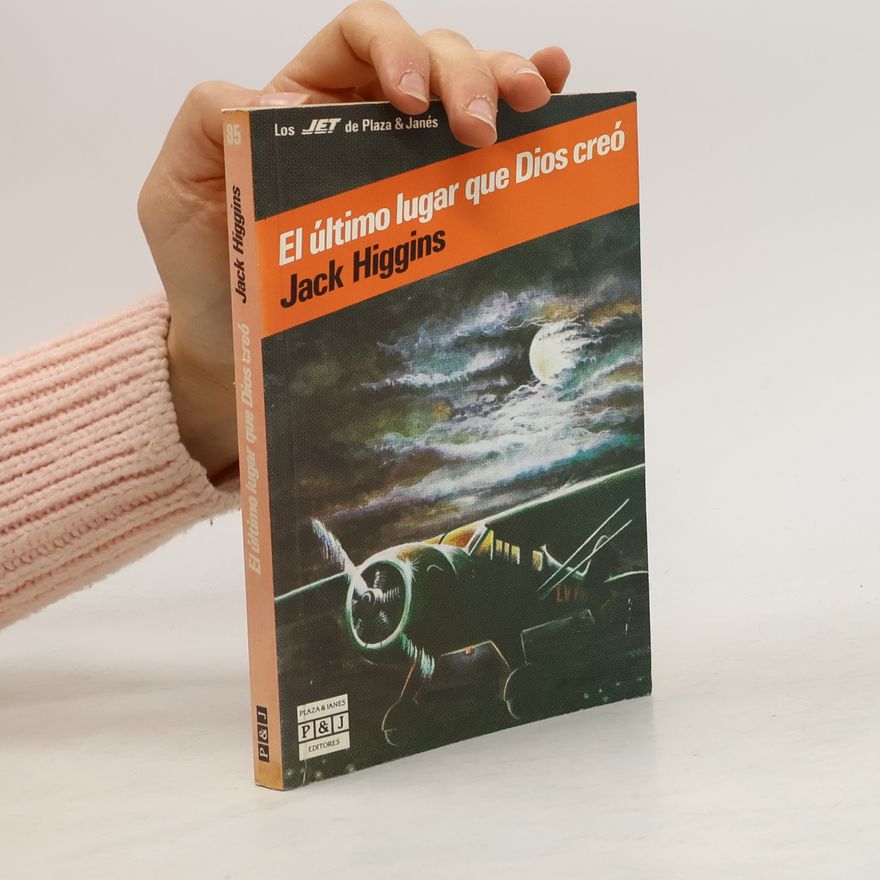 Jack Higgins Los JET de Plaza & Janés - 85: El último lugar que Dios creó
