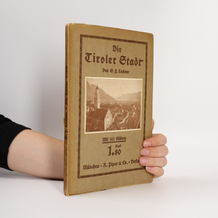 Oskar Friedrich Luchner Die Tiroler Stadt
