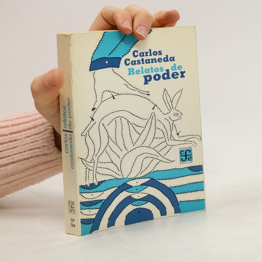 Carlos Castañeda Relatos de poder