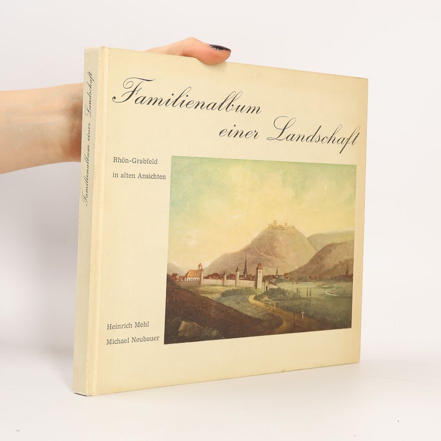 Michael Neubauer Familienalbum einer Landschaft