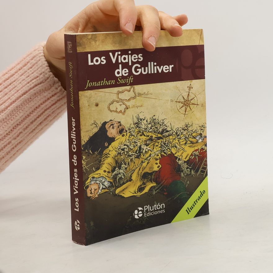 Jonathan Swift Los viajes de Gulliver: Ilustrado
