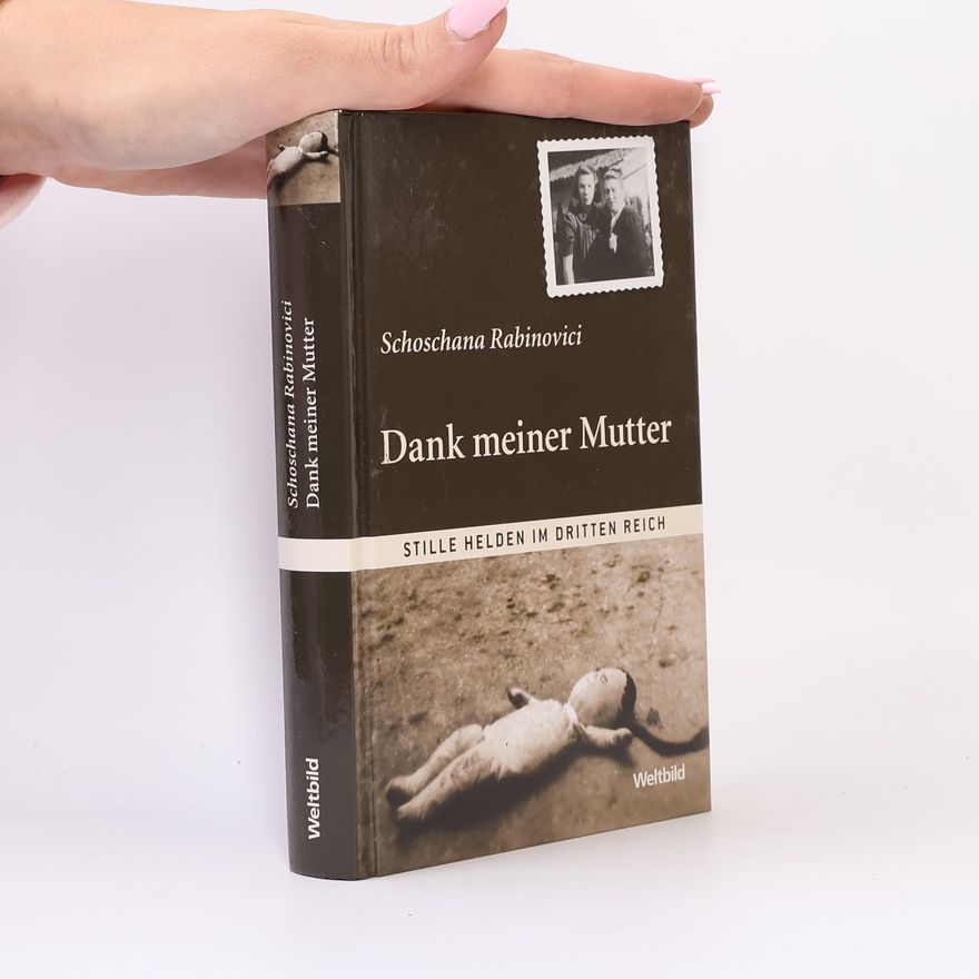 Schoschana Rabinovici Dank meiner Mutter