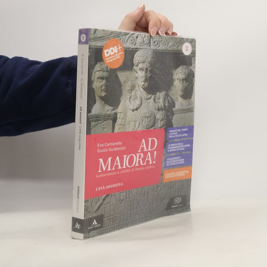 Giulio Guidorizzi Ad Maiora! Letteratura e civiltà di Roma antica