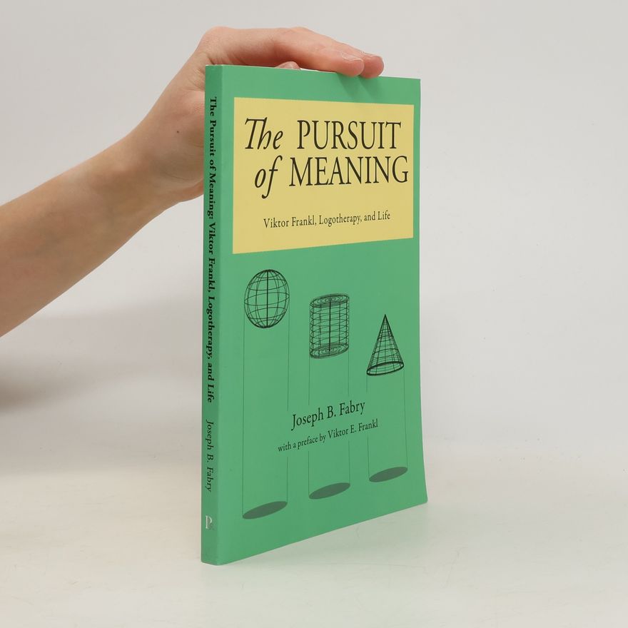 Joseph B. Fabry The Pursuit of Meaning