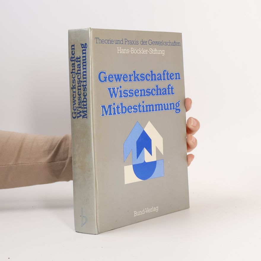 Ulrich Borsdorf Gewerkschaften, Wissenschaft, Mitbestimmung