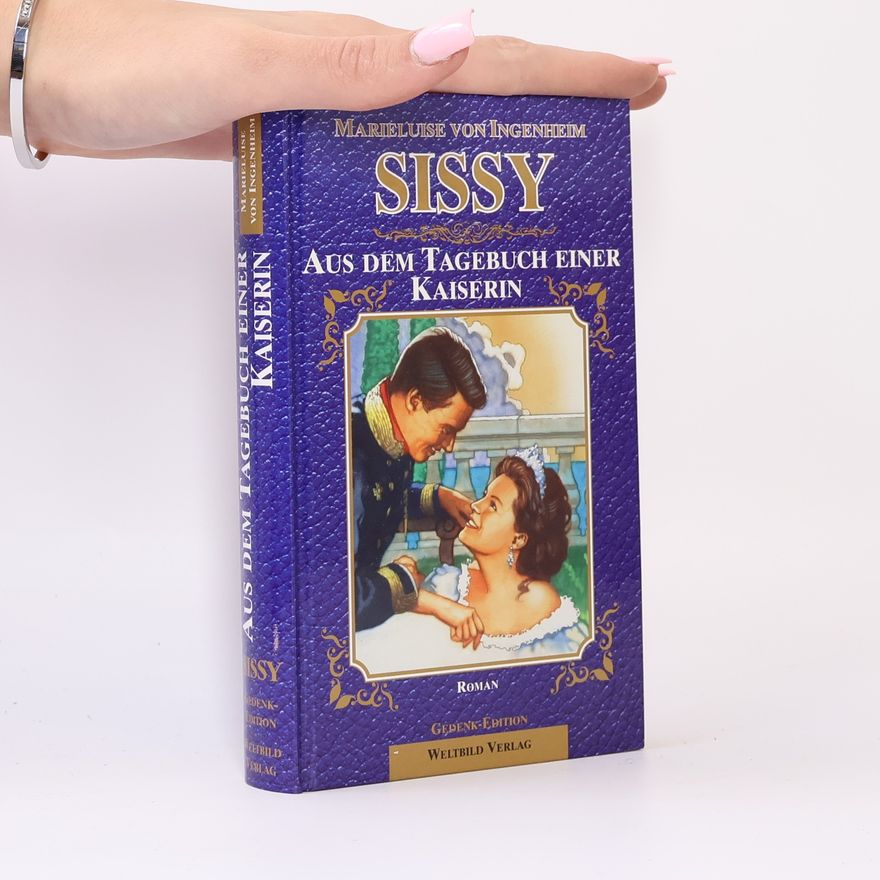 Maireluise von Ingenheim Sissy. Aus dem Tagebuch einer Kaiserin