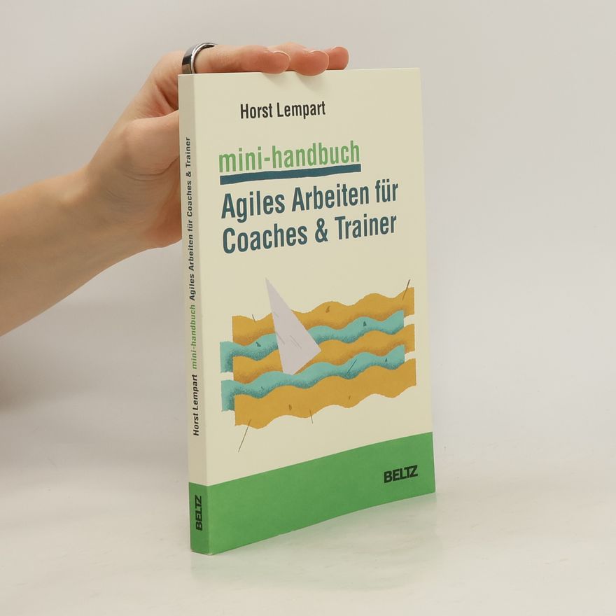 Horst Lempart Mini-Handbuch Agiles Arbeiten für Coaches & Trainer