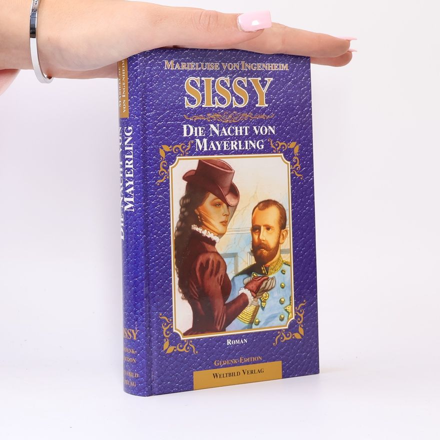 Maireluise von Ingenheim Sissy. Die Nacht von Mayerling