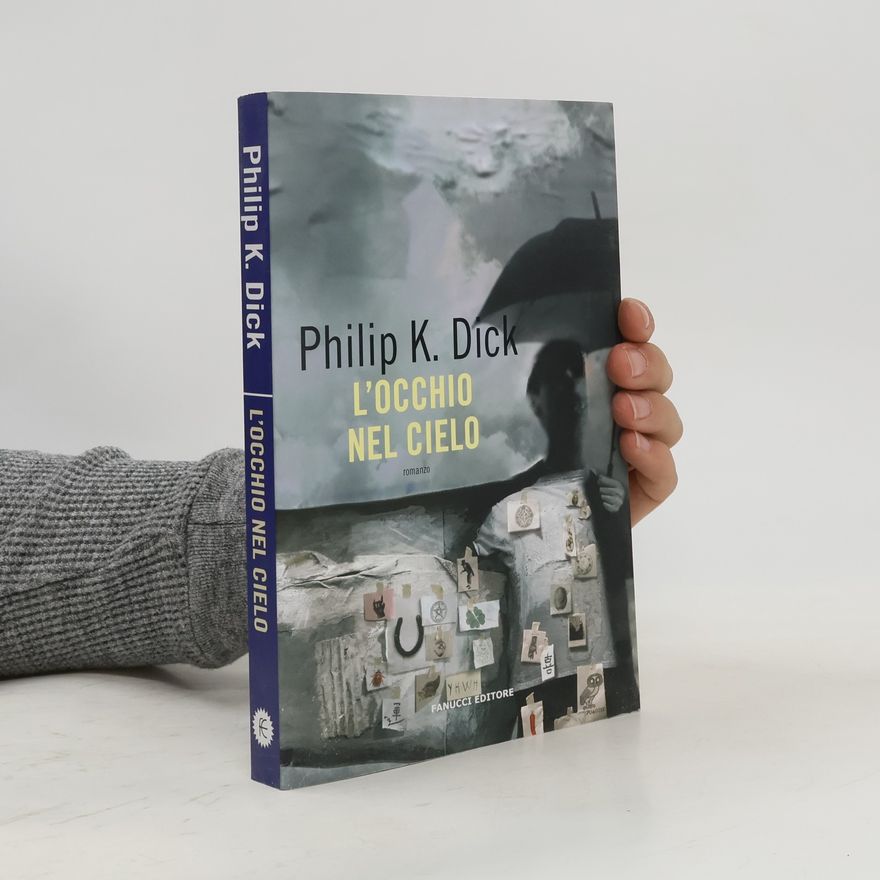 Philip K. Dick L'occhio nel cielo