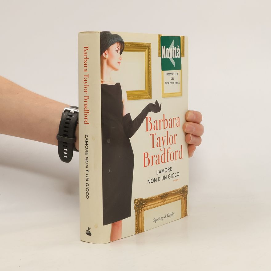 Barbara Taylor Bradford L'amore non è un gioco