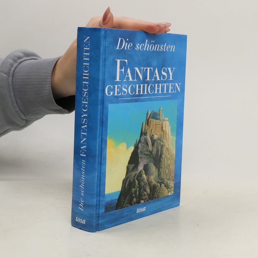 Various authors Die schönsten Fantasy Geschichten