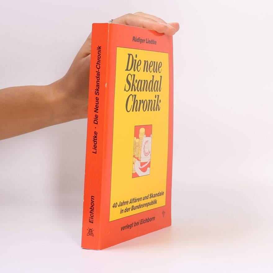 Rüdiger Liedtke Die neue Skandalchronik