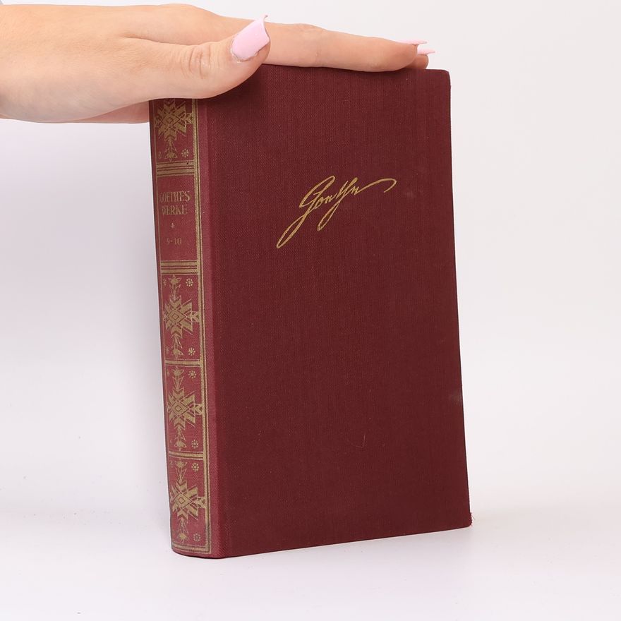 Johann Wolfgang von Goethe Goethes Werke 9-10
