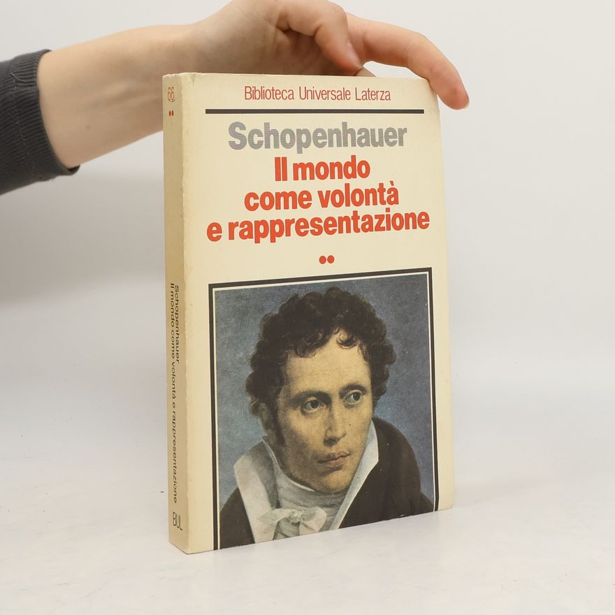 Arthur Schopenhauer Il mondo come volontà e rappresentazione