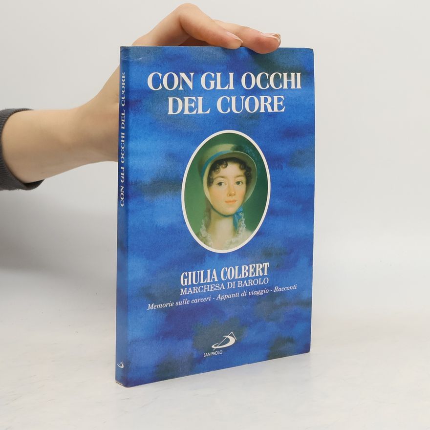 Giulia marchesa di Barolo Con gli occhi del cuore