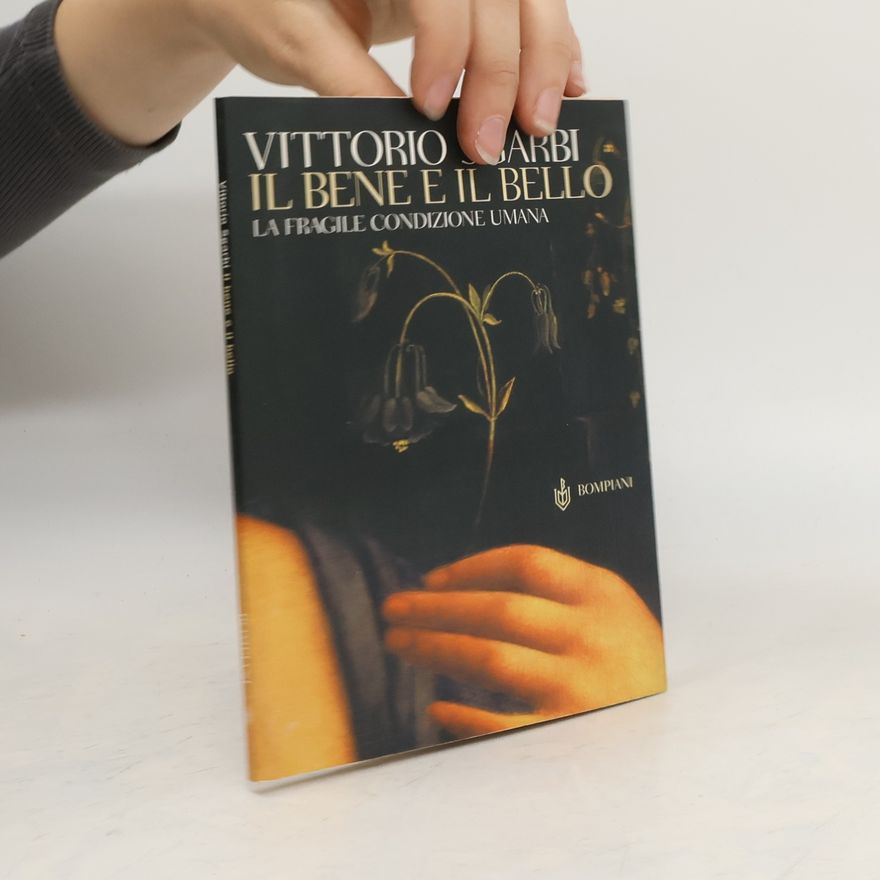 Vittorio Sgarbi Il bene e il bello