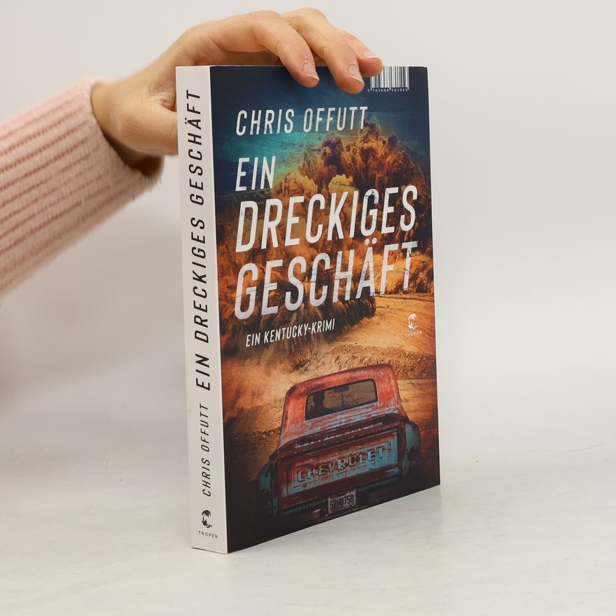 Chris Offut Ein dreckiges Geschäft