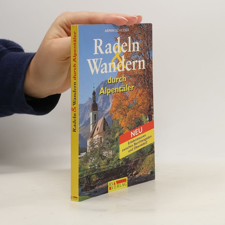 Armin Scheider Radeln & Wandern durch Alpentäler
