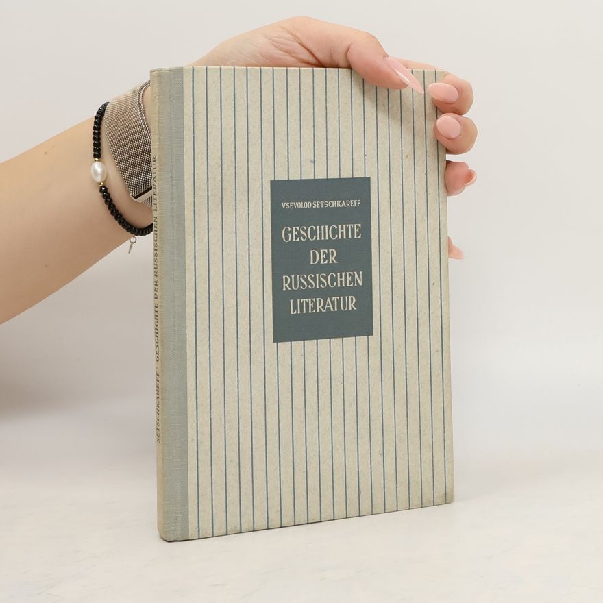 Vsevolod Setschkareff Geschichte der russischen Literatur