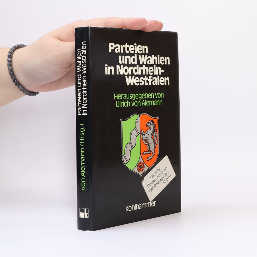 Ulrich von Alemann Parteien und Wahlen in Nordrhein-Westfalen