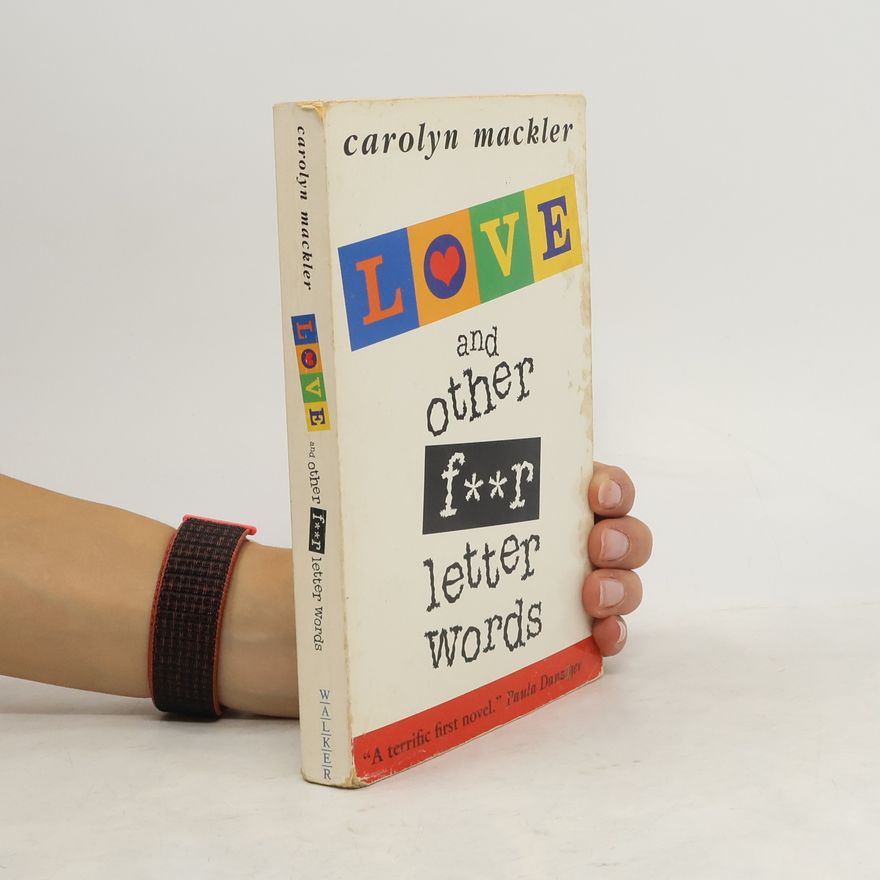 Carolyn Mackler Love and Other Four Letter Words