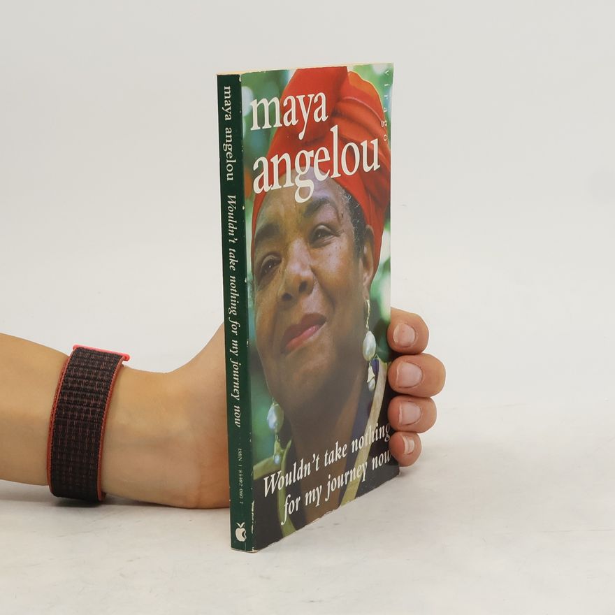 Maya Angelou Wouldn't Take Nothing for My Journey Now