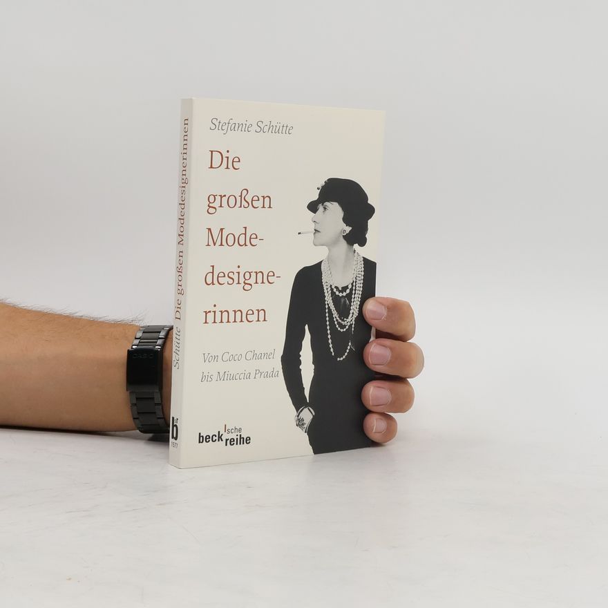 Stefanie Schütte Die großen Modedesignerinnen