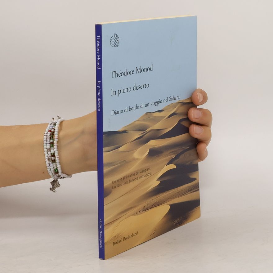Théodore Monod In pieno deserto. Diario di bordo di un viaggio nel Sahara