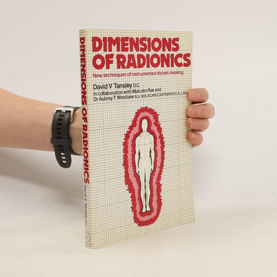 David V. Tansley Dimensions of Radionics