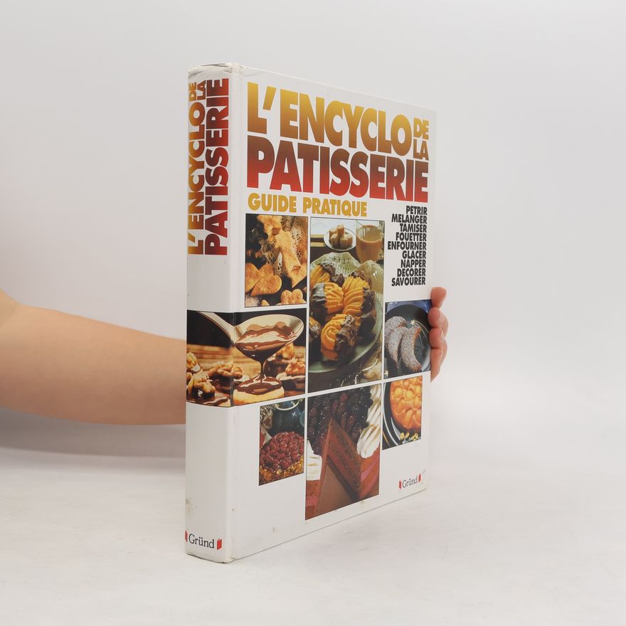 Kolektív autorov L'encyclopédie de la pâtisserie