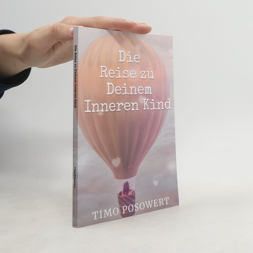 Timo Posowert Die Reise zu Deinem Inneren Kind