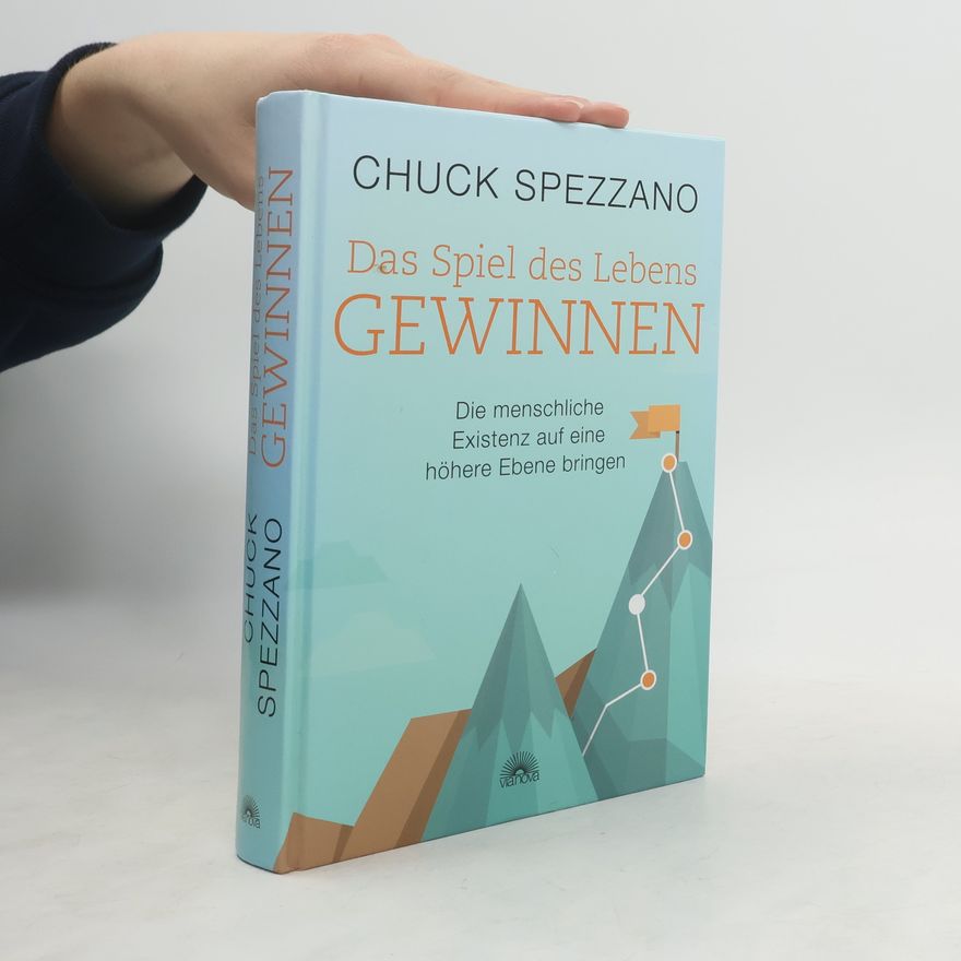Chuck Spezzano Das Spiel des Lebens gewinnen