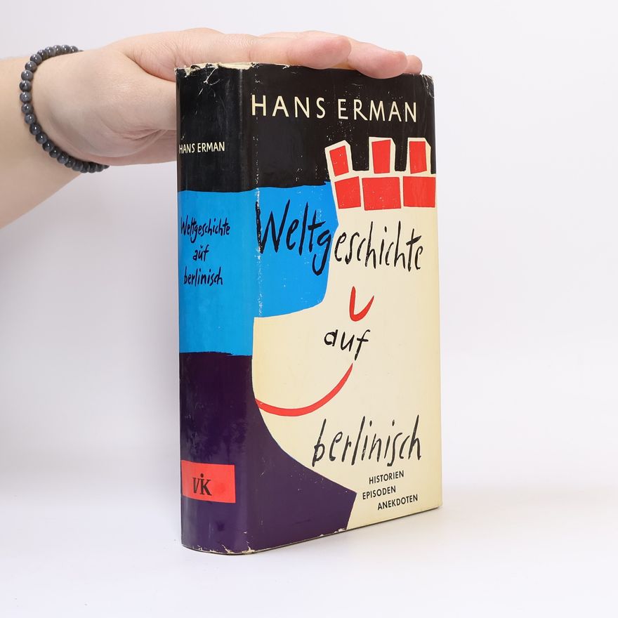 Hans Erman Weltgeschichte auf berlinisch