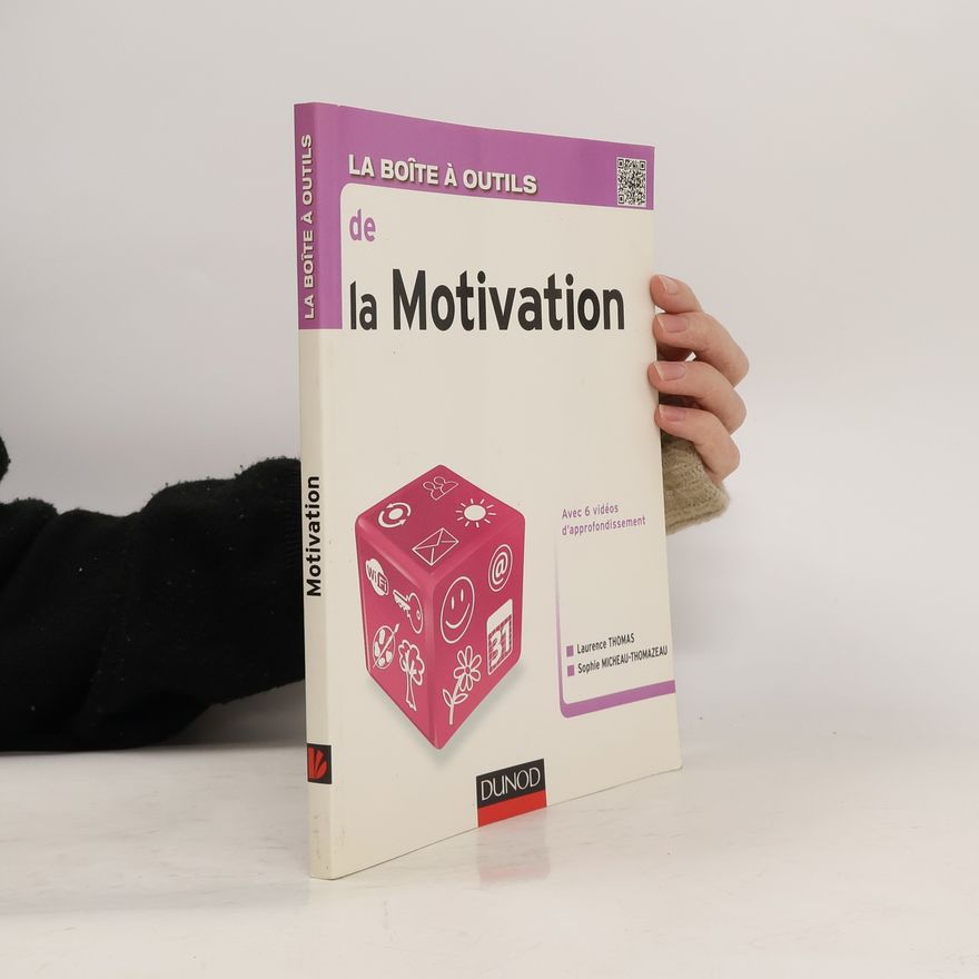 Sophie Micheau-Thomazeau La boîte à outils de la Motivation