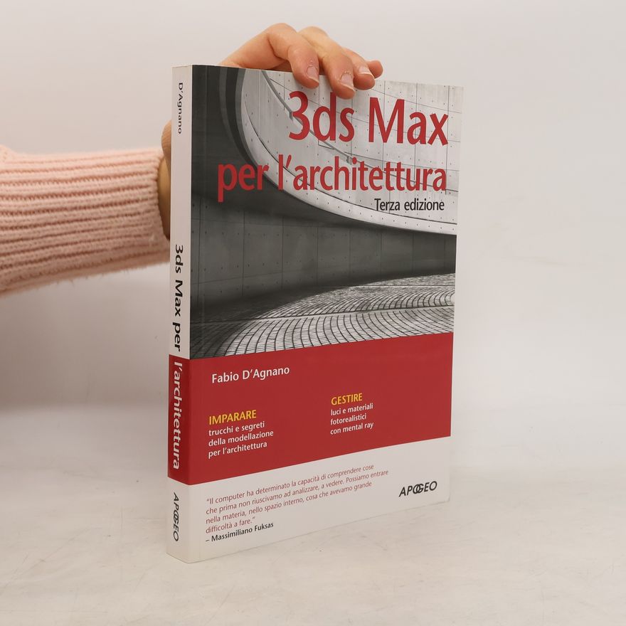 Fabio D'Agnano 3DS Max per l'architettura