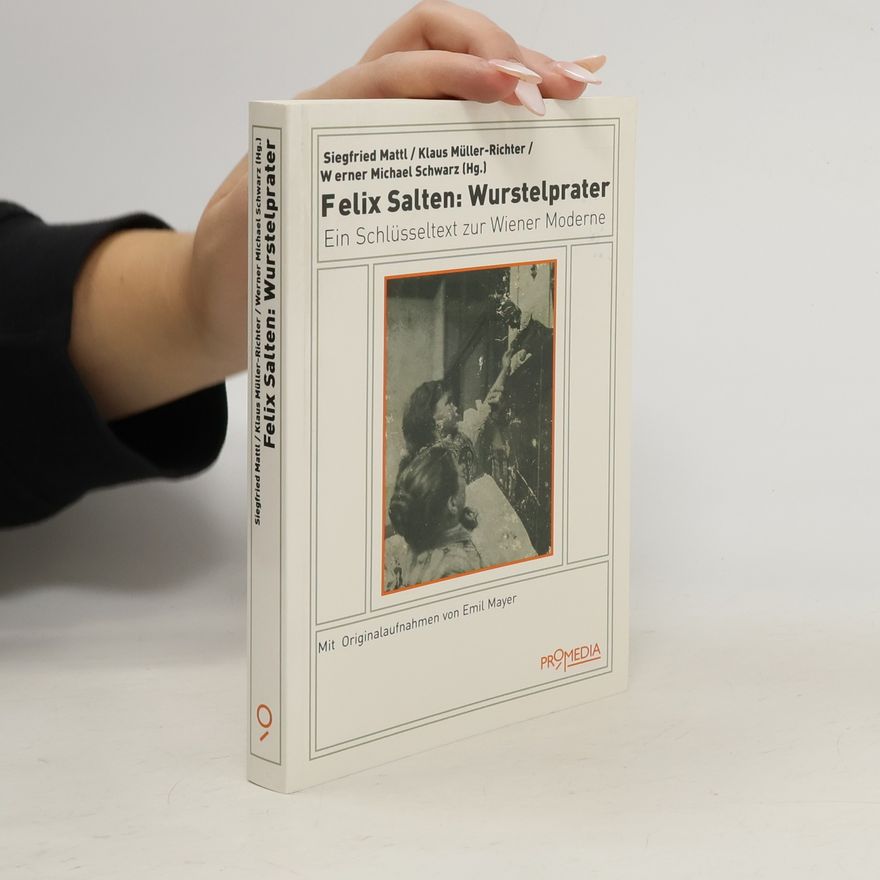 Siegfried Mattl Felix Salten: Wurstelprater