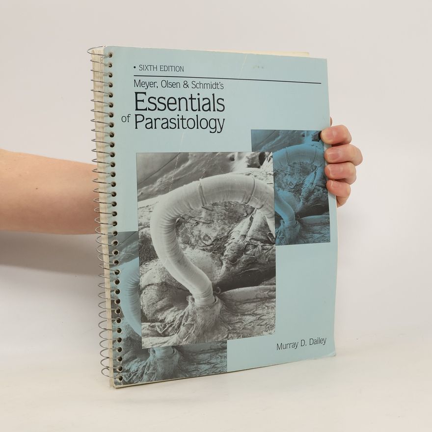 Murray D. Dailey Meyer, Olsen & Schmidt's Essentials of Parasitology - Sixth Edition