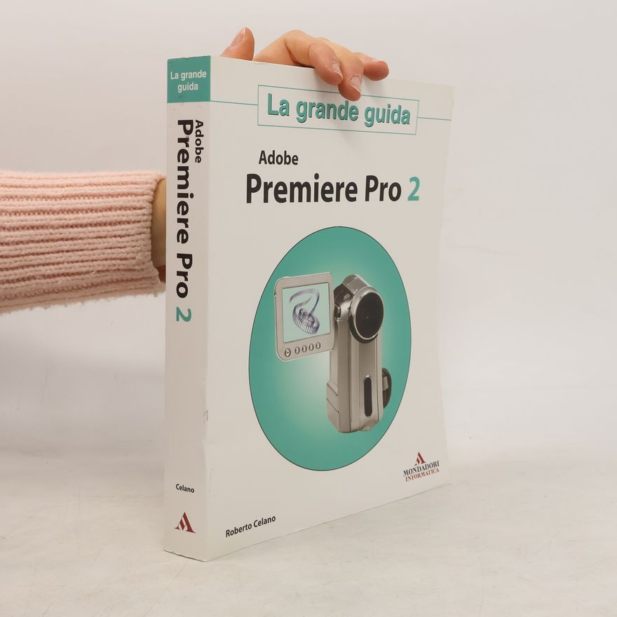 Roberto Celano Adobe Premiere Pro 2. La grande guida