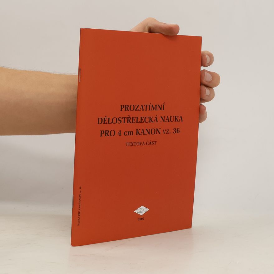 Autorenkollektiv Prozatímní dělostřelecká nauka pro 4 cm kanon vz. 36. Textová část