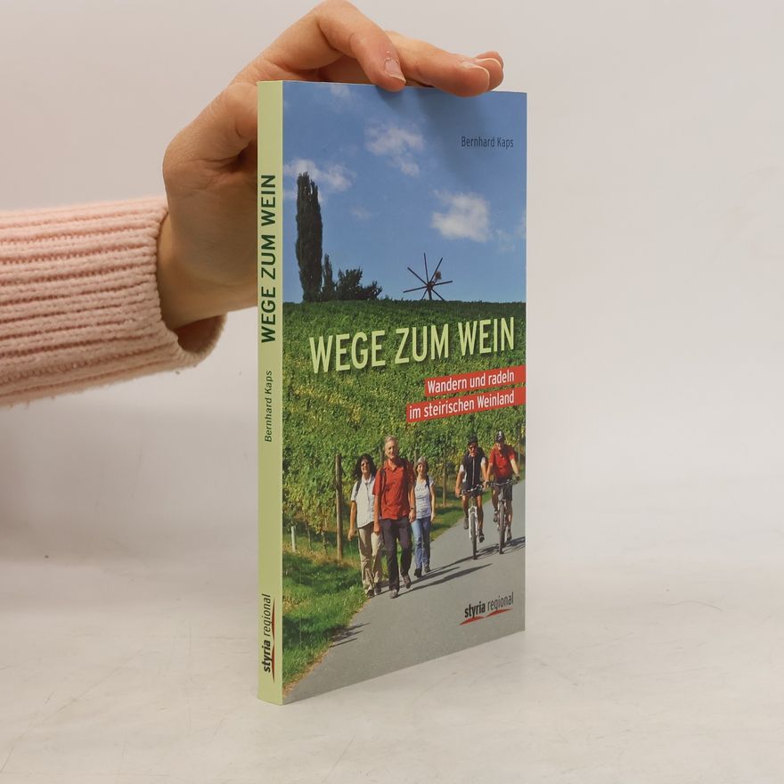 Bernhard Kaps Wege zum Wein
