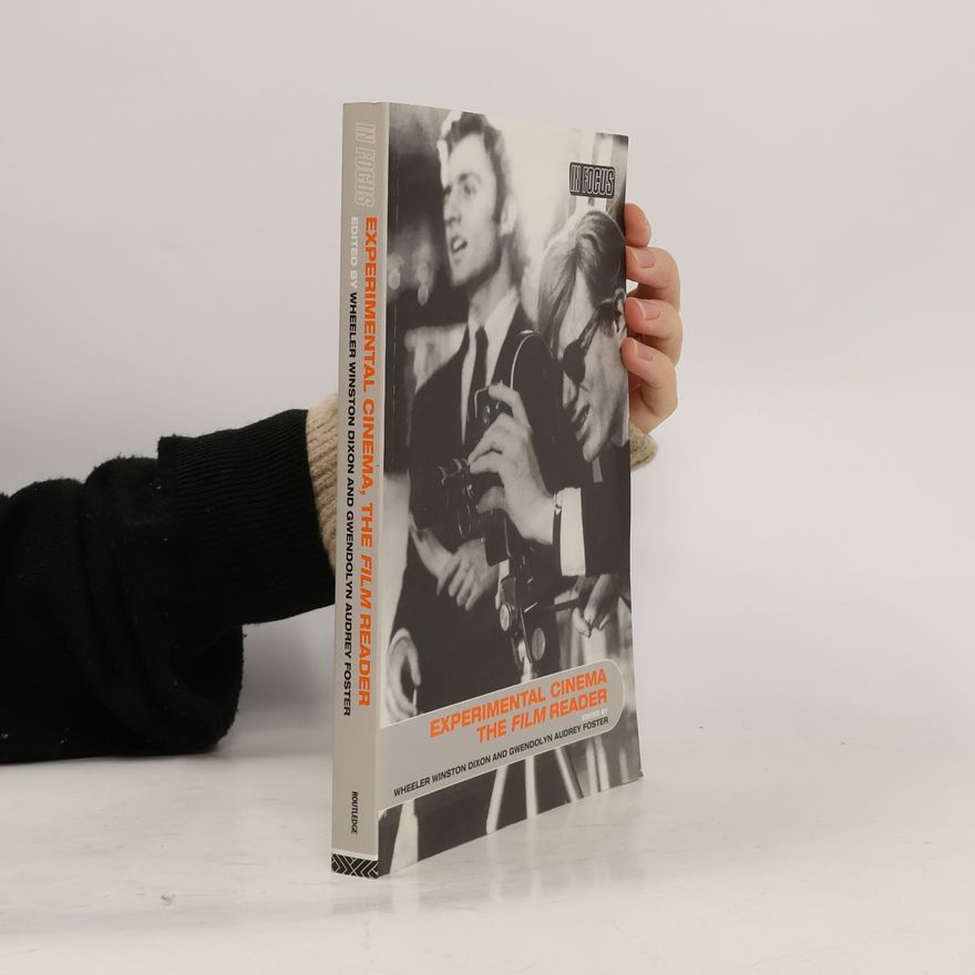 Gwendolyn Audrey Foster In Focus: Routledge Film Readers: Experimental Cinema, The Film Reader