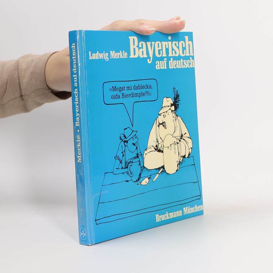 Ludwig Merkle Bayerisch auf deutsch