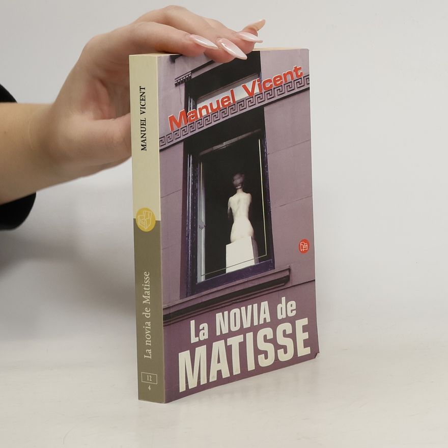 Manuel Vicent La Novia De Matisse/the Girlfriend of Matisse