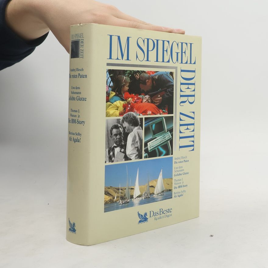 Uwe-Jens Schumann Im Spiegel der Zeit: Die roten Paten. Geliebte Glotze. Die IBM-Story. Ah Agala!