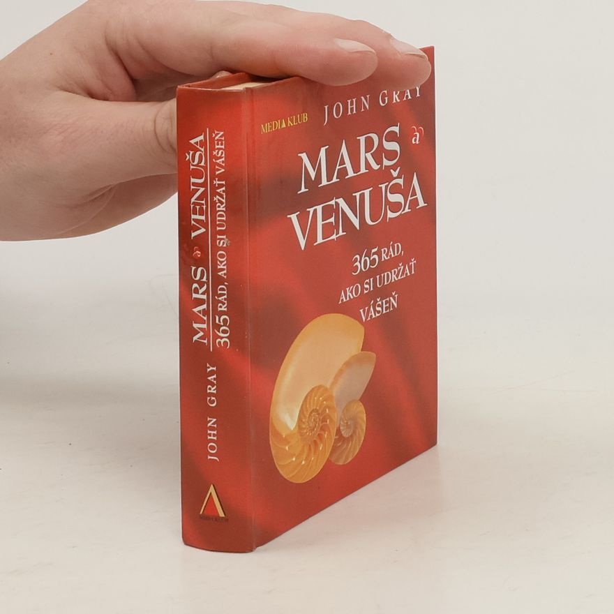 John Gray Mars a Venuša : 365 rád, ako si udržať vášeň